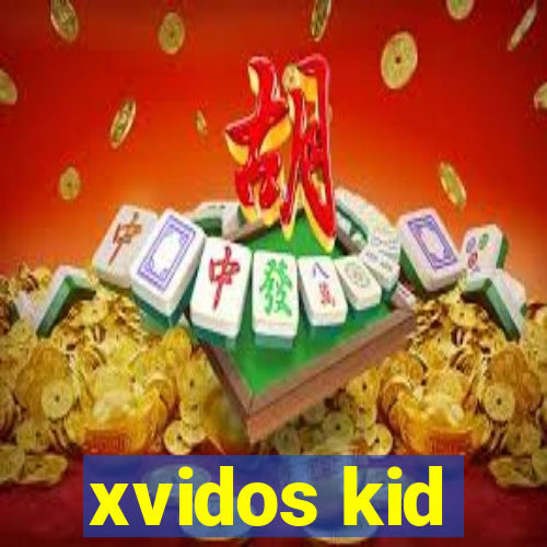 xvidos kid